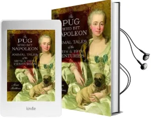 The pug who bit Napoleon: Animal Tales of the 18Th and 19Th Centuries Audiobook download free by Mimi Matthews