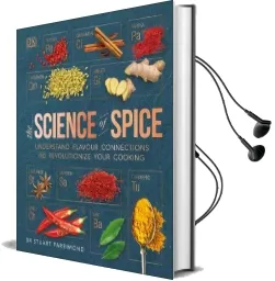 The Science of Spice: Understand Flavour Connections and Revolutionize Your Cooking Audiobook download free by Dr. Stuart Farrimond