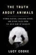 Audiobook The Truth About Animals: Stoned Sloths, Lovelorn Hippos, and Other Tales From the Wild Side of Wildlife author Lucy Cooke