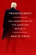 Audiobook Trumpocracy: The Corruption of the American Republic author David Frum