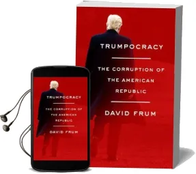 Trumpocracy: The Corruption of the American Republic Audiobook download free by David Frum
