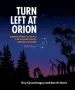 Audiobook Turn Left at Orion: Hundreds of Night sky Objects to see in a Home Telescope - and how to Find Them author Guy Consolmagno