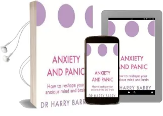 Anxiety and Panic: How to Reshape Your Anxious Mind and Brain Audiobook download free by Harry Barry