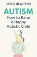 Audiobook Autism: How to Raise a Happy Autistic Child author Jessie Hewitson
