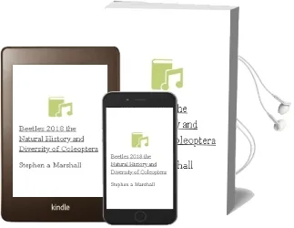 Beetles 2018: The Natural History and Diversity of Coleoptera Audiobook download free by Stephen A. Marshall