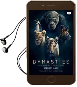 Dynasties: The Rise and Fall of Animal Families Audiobook download free by Stephen Moss