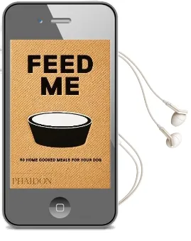 Feed me: 50 Home Cooked Meals for Your dog Audiobook download free by Liviana Prola