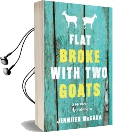 Flat Broke With two Goats Audiobook download free by Jennifer Mcgaha