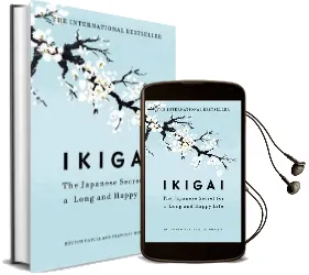 Ikigai: The Japanese Secret to a Long and Happy Life Audiobook download free by Hector Garcia