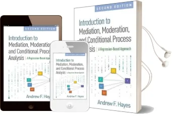 Introduction to Mediation, Moderation, and Conditional Process Analysis, Second Edition: A Regression-Based Approach Audiobook download free by Andrew F. Hayes