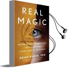 Real Magic: Unlocking Your Natural Psychic Abilities to Create Everyday Miracles Audiobook download free by Dean Radin Phd