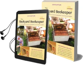The Backyard Beekeeper, 4th Edition: An Absolute Beginner'S Guide to Keeping Bees in Your Yard and Garden Audiobook download free by Kim Flottum