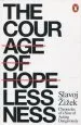 Audiobook The Courage of Hopelessness: Chronicles of a Year of Acting Dangerously author Slavoj Zizek