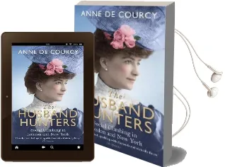 The Husband Hunters: Social Climbing in London and new York Audiobook download free by Anne De Courcy