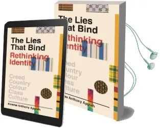 The Lies That Bind: Rethinking Identity Audiobook download free by Kwame Anthony Appiah