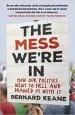 Audiobook The Mess We'Re in: How our Politics Went to Hell and Dragged us With it author Bernard Keane