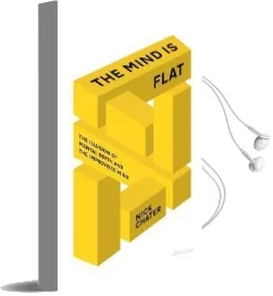 The Mind is Flat: The Illusion of Mental Depth and the Improvised Mind Audiobook download free by Nick Chater
