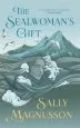 Audiobook The Sealwoman'S Gift: The Extraordinary Book Club Novel of 17Th Century Iceland author Sally Magnusson