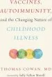 Audiobook Vaccines, Autoimmunity, and the Changing Nature of Childhood Illness author Thomas Cowan
