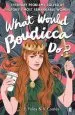 Audiobook What Would Boudicca do?: Everyday Problems Solved by History'S Most Remarkable Women author Elizabeth Foley