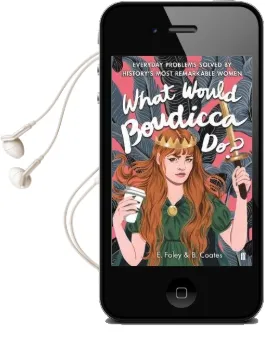 What Would Boudicca do?: Everyday Problems Solved by History'S Most Remarkable Women Audiobook download free by Elizabeth Foley