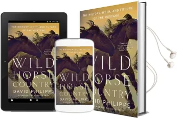 Wild Horse Country: The History, Myth, and Future of the Mustang, America'S Horse Audiobook download free by David Philipps