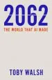 Audiobook 2062: The World That ai Made author Toby Walsh