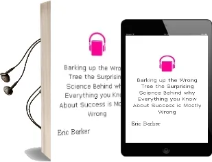 Barking up the Wrong Tree: The Surprising Science Behind why Everything you Know About Success is (Mostly) Wrong Audiobook download free by Eric Barker