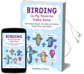 Birding is my Favorite Video Game: Cartoons About the Natural World From Bird and Moon Audiobook download free by Rosemary Mosco