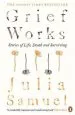 Audiobook Grief Works: Stories of Life, Death and Surviving author Julia Samuel