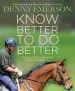 Audiobook Know Better to do Better: Mistakes i Made With Horses (so you Don'T Have to) author Denny Emerson