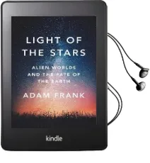 Light of the Stars: Alien Worlds and the Fate of the Earth Audiobook download free by Adam Frank