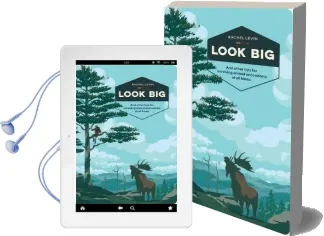 Look big: And Other Tips for Surviving Animal Encounters of all Kinds Audiobook download free by Rachel Levin