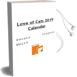 Love of Cats 2019 Calendar Audiobook download free by Persis Clayton Weirs