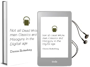 Not all Dead White men: Classics and Misogyny in the Digital age Audiobook download free by Donna Zuckerberg
