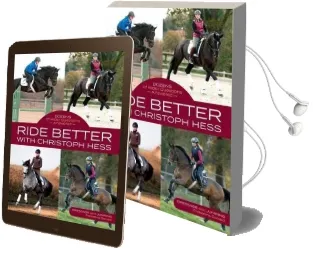 Ride Better With Christoph Hess: Dozens of Rider Questions Answered Audiobook download free by Christoph Hess
