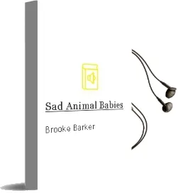 Sad Animal Babies Audiobook download free by Brooke Barker