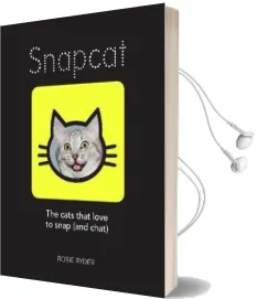 Snapcat: The Cats who Love to Snap (And Chat) Audiobook download free by Rosie Ryder