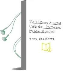 Spirit Horses 2019 Wall Calendar: Photographs by Tony Stromberg Audiobook download free by Tony Stromberg