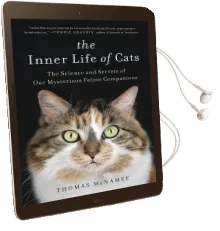 The Inner Life of Cats: The Science and Secrets of our Mysterious Feline Companions Audiobook download free by Thomas Mcnamee