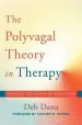 Audiobook The Polyvagal Theory in Therapy: Engaging the Rhythm of Regulation author Deborah A. Dana