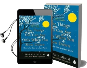 The Things you can see Only When you Slow Down: How to be Calm in a Busy World Audiobook download free by Haemin Sunim