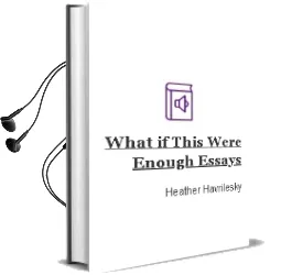 What if This Were Enough?: Essays Audiobook download free by Heather Havrilesky
