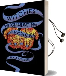 Witches, Witch-Hunting, and Women Audiobook download free by Silvia Federici