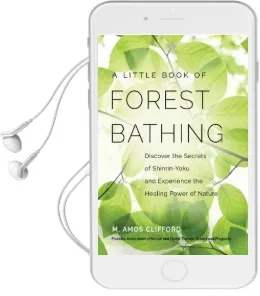 Your Guide to Forest Bathing: Experience the Healing Power of Nature - Discover the Secrets of Shinrin-Yoku Audiobook download free by M. Amos Clifford