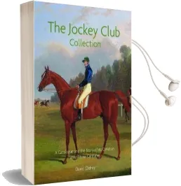 The Jockey Club Collection: A Catalogue and the Story of its Creation Over Three Centuries Audiobook download free by David Oldrey