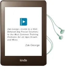Zak George'S Guide to a Well-Behaved dog: Proven Solutions to the Most Common Training Problems for all Ages, Breeds, and Mixes Audiobook download free by Zak George