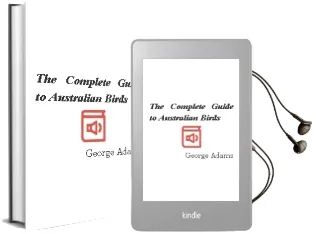 The Complete Guide to Australian Birds Audiobook download free by George Adams
