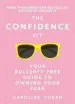 Audiobook The Confidence kit: Your Bullsh*T-Free Guide to Owning Your Fear author Caroline Foran