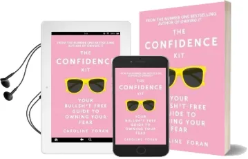 The Confidence kit: Your Bullsh*T-Free Guide to Owning Your Fear Audiobook download free by Caroline Foran